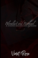 Bloodlust and Betrayal: A widows decent into darkness. B0F9LM4KFL Book Cover