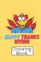 Happy Thanks Giving Coloring Book: A Collection of Fun and Easy Thanksgiving Coloring Pages for Kids, Toddlers, and Preschoolers B08M8FNT81 Book Cover