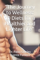 "The Journey to Wellness: 10 Diets for a Healthier and Lighter Life" B0C51XDBCH Book Cover