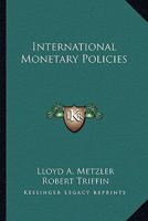 International Monetary Policies 1163159077 Book Cover