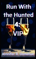 Run With the Hunted 4: VIP 1945548169 Book Cover
