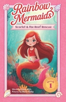 Scarlet and the Reef Rescue: A sparkly, underwater adventure series for kids 6-10 (Rainbow Mermaids) 1968497005 Book Cover