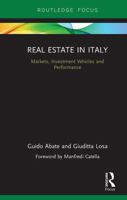 Real Estate in Italy: Markets, Investment Vehicles and Performance 1138231517 Book Cover