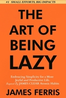 The Art of Being Lazy 1963674049 Book Cover