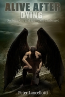 Alive After Dying: On Being Gay and Spiritually Challenged B0B2WRBZZ3 Book Cover