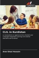 CLIL in Kurdistan: La necessità di un approccio CLIL (Content and Language Integrated Learning) nel sistema educativo del Kurdistan 6206254437 Book Cover