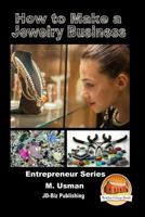 How to Make a Jewelry Business 1530034159 Book Cover