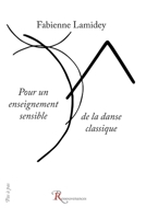 Pour Un Enseignement Sensible de la Danse Classique (French Edition) 2845053053 Book Cover