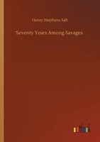 Seventy Years Among Savages 1016178727 Book Cover