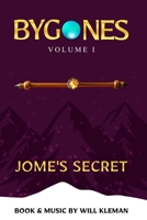 BYGONES, VOLUME I: JOME'S SECRET B0F1Q12HF8 Book Cover