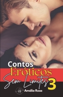Contos Eróticos Sem Limites 3: Mulheres Casadas Também Tem Desejos Secretos e Realizam Fantasias Proibidas (Coletâneas de Contos) (Portuguese Edition) B0GG5ZS9PD Book Cover