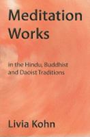 Meditation Works In The Daoist, Buddhist And Hindu Traditions 1931483086 Book Cover