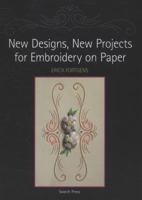 New Designs, New Projects for Embroidery on Paper 1844484149 Book Cover