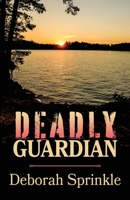 Deadly Guardian 1649170424 Book Cover