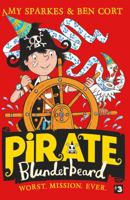 Pirate Blunderbeard: Worst. Mission. Ever. (Pirate Blunderbeard, Book 3) 0008308276 Book Cover