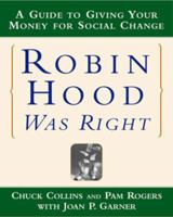 Robin Hood Was Right: A Guide to Giving Your Money for Social Change 0393320855 Book Cover