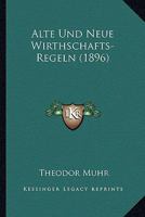 Alte Und Neue Wirthschafts-Regeln (1896) 1166760057 Book Cover