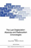 The Last Deglaciation (NATO Advanced Science Institute Global Environmental Change) 3642760619 Book Cover