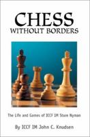 Chess Without Borders: The Life and Games of Iccf Im Sture Nyman 0595270212 Book Cover