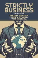 Strictly Business: Soft Skills to Help You Succeed in the Hard World of Business 1633603059 Book Cover
