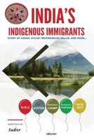 India's Indigenous Immigrants 9360492671 Book Cover