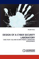 DESIGN OF A CYBER SECURITY LABORATORY: CASE STUDY: SGU AND ID-SIRTII PROJECT LABORATORY DEVELOPMENT 3838378822 Book Cover