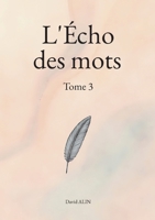 L'Écho des mots - Tome 3: Un mot, un poème (French Edition) 2322613592 Book Cover