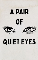 A Pair of Quiet Eyes B0FBJR9KWY Book Cover