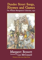 Dundee Street Songs, Rhymes and Games: The William montgomerie Collection, 1952 1913162141 Book Cover