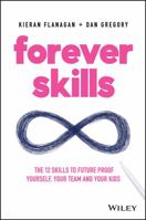 Forever Skills: The 12 Skills to Futureproof Yourself, Your Team and Your Kids 0730359174 Book Cover