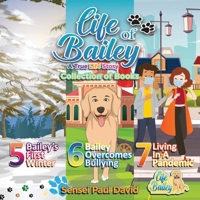 Life Of Bailey: A True Life Story: Collection Of Books: 5 6 7 1990106862 Book Cover