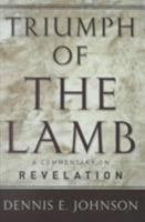 Triumph of the Lamb: A Commentary on Revelation 0875522009 Book Cover