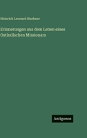 Erinnerungen aus dem Leben eines Ostindischen Missionars 338637543X Book Cover