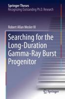 Searching for the Long-Duration Gamma-Ray Burst Progenitor 3319066250 Book Cover