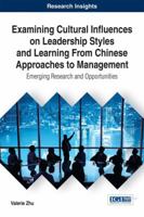 Examining Cultural Influences on Leadership Styles and Learning from Chinese Approaches to Management: Emerging Research and Opportunities 1522522778 Book Cover