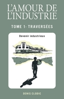 L'Amour de l'industrie - Traversées - Tome 1 (French Edition) B0D1XSJCJM Book Cover