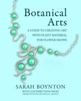 Botanical Arts: A Guide to Creating Art with Plant Material for Flower Shows B0G5DFCB9Z Book Cover