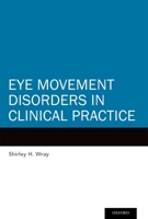 Eye Movement Disorders in Clinical Practice 0199921806 Book Cover