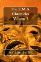 E.M.A. Chronicles: Volume I 1491078340 Book Cover