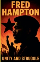 Fred Hampton Unity and Struggle B0FLJGDZCL Book Cover
