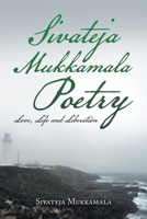 Sivateja Mukkamala Poetry: Love, Life and Liberation 1669831116 Book Cover