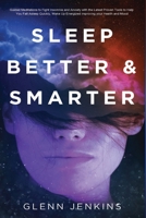 Sleep Better and Smarter: Guided Meditations to Fight Insomnia and Anxiety with the Latest Proven Tools to Help You Fall Asleep Quickly, Wake Up ... Your Health and Mood in Difficult Times 1801092222 Book Cover
