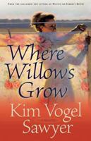 Where Willows Grow 0739481541 Book Cover