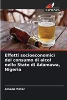 Effetti socioeconomici del consumo di alcol nello Stato di Adamawa, Nigeria (Italian Edition) 6207614585 Book Cover