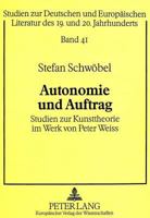 Autonomie Und Auftrag: Studien Zur Kunsttheorie Im Werk Von Peter Weiss 3631354975 Book Cover