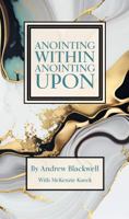 Anointing Within Anointing Upon 1963176065 Book Cover