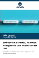 Einblicke in Struktur, Funktion, Mutagenese und Reparatur der DNA (German Edition) 6630061551 Book Cover