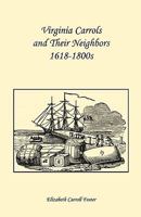 Virginia Carrolls and their neighbors, 1618-1800s 0788410970 Book Cover