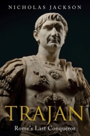Trajan: Rome's Last Conqueror B0C5ZPPK6D Book Cover