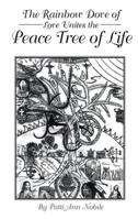 The Rainbow Dove of Love Unites the Peace Tree of Life 1483604284 Book Cover